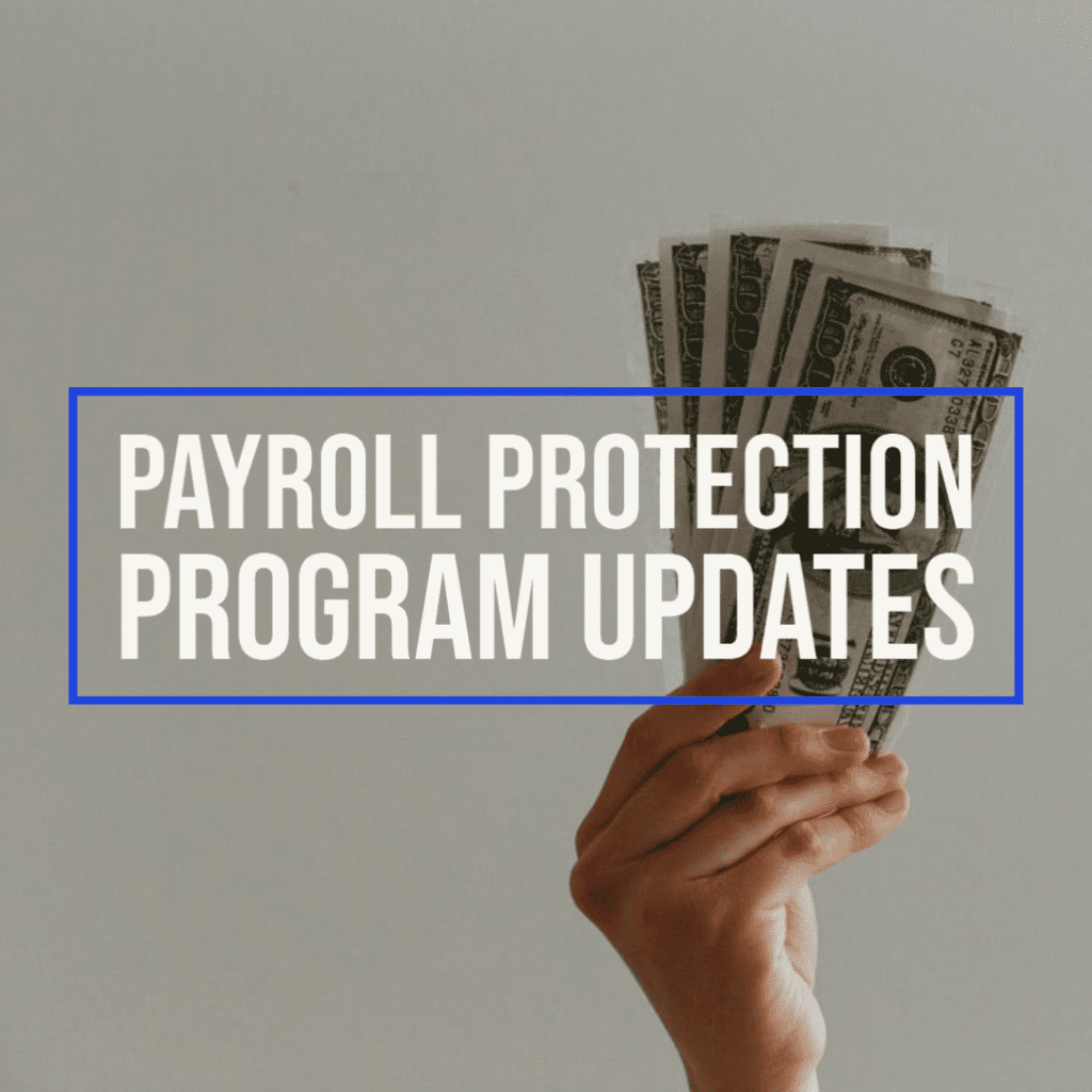 Payroll Protection Program Updates (PPP)